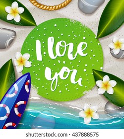 trendy lettering poster. Hand drawn calligraphy. concept handwritten poster. "i love you" creative graphic template brush fonts inspirational quotes. Summer tropical beach with sand as background