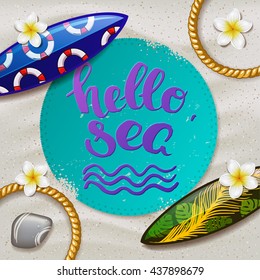 trendy lettering poster. Hand drawn calligraphy. concept handwritten poster. "hello sea" creative graphic template brush fonts inspirational quotes. Summer tropical beach with sand as background