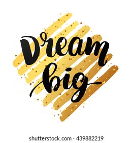 trendy lettering poster. Hand drawn calligraphy. concept handwritten poster. "dream big" creative graphic template brush fonts inspirational quotes