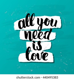 trendy lettering poster. Hand drawn calligraphy. concept handwritten poster. "all you need is love" creative graphic template brush fonts inspirational quotes