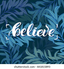 trendy lettering poster. Hand drawn calligraphy. concept handwritten poster. "believe" creative graphic template brush fonts inspirational quotes. motivational illustration
