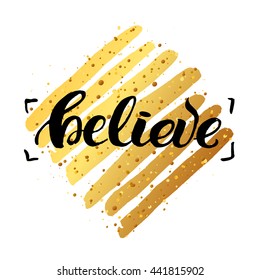 trendy lettering poster. Hand drawn calligraphy. concept handwritten poster. "believe" creative graphic template brush fonts inspirational quotes. motivational illustration