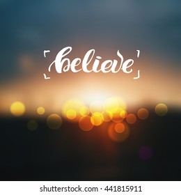 trendy lettering poster. Hand drawn calligraphy. concept handwritten poster. "believe" creative graphic template brush fonts inspirational quotes. motivational illustration