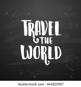 trendy lettering poster. Hand drawn calligraphy. concept handwritten poster. "travel the world" creative graphic template brush fonts inspirational quotes. motivational illustration