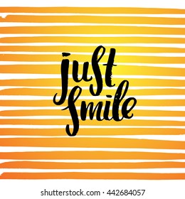 trendy lettering poster. Hand drawn calligraphy. concept handwritten poster. "just smile" creative graphic template brush fonts inspirational quotes. motivational illustration
