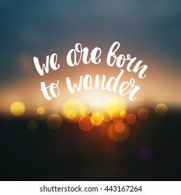 trendy lettering poster. Hand drawn calligraphy. concept handwritten poster. "we are born to wander" creative graphic template brush fonts inspirational quotes. motivational illustration