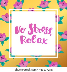 trendy lettering poster. Hand drawn calligraphy. concept handwritten poster. "no stress relax" creative graphic template brush fonts inspirational quotes. motivational illustration