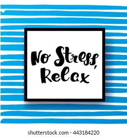 trendy lettering poster. Hand drawn calligraphy. concept handwritten poster. "no stress relax" creative graphic template brush fonts inspirational quotes. motivational illustration