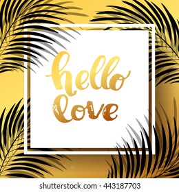 trendy lettering poster. Hand drawn calligraphy. concept handwritten poster. "hello love" creative graphic template brush fonts inspirational quotes. motivational illustration