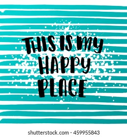 trendy lettering poster. Hand drawn calligraphy. concept handwritten poster "this is my happy place" creative graphic template brush fonts inspirational