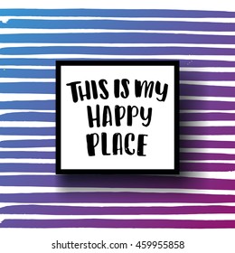 trendy lettering poster. Hand drawn calligraphy. concept handwritten poster "this is my happy place" creative graphic template brush fonts inspirational