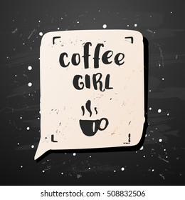 trendy lettering poster. Hand drawn calligraphy. concept handwritten poster. "coffee girl"