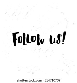 trendy lettering poster. Hand drawn calligraphy. concept handwritten poster. " Follow us "  banner for social networks 