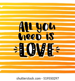 trendy lettering poster. Hand drawn calligraphy. concept handwritten   "all you need is love" creative graphic template brush fonts inspirational quotes