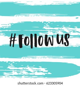 trendy lettering poster. Hand drawn calligraphy. concept handwritten poster. " Follow us "  banner for social networks 