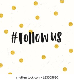 trendy lettering poster. Hand drawn calligraphy. concept handwritten poster. " Follow us "  banner for social networks 