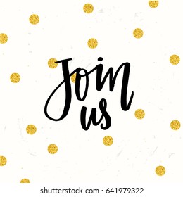 trendy lettering poster. Hand drawn calligraphy. concept handwritten poster. " Join us"  banner for social networks 