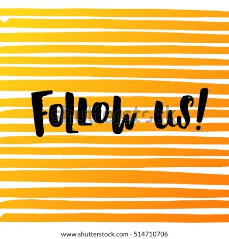 trendy lettering poster. Hand drawn calligraphy. concept handwritten poster. " Follow us "  banner for social networks 