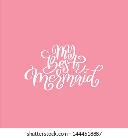 Trendy mermaids card. Handwritten  kids lettering mermaid quote. Vector calligraphy summer phrase. Summer baby mermaid lettering for print and poster.