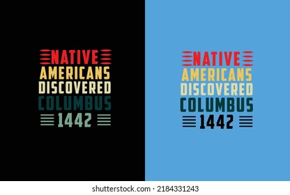 Trendy native American discovered Columbus day t shirt design vector.