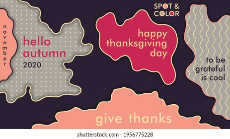 Trendy poster for Thanksgiving day. Modern minimal composition of freeform shapes. Layered 3D vector template