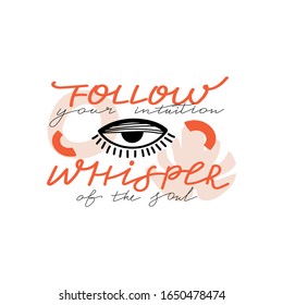 Trendy psychedelic eyes, abstract shapes and lettering. Motivating typography slogan design "Follow your intuition whisper of the soul" sign. Lifestyle phrase for poster, sticker, t-shirt etc. Vector.