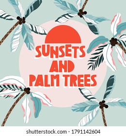 Trendy quote blue and red summer poster. Summertime holiday concept. Hand-drawn vector card and trendy handwritten quote. Greeting card, web poster template. Modern text and palm trees.