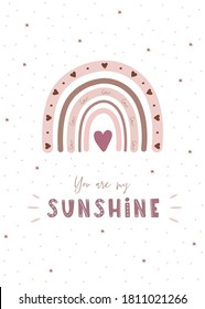 Trendy rainbow in boho style in different color. You are my sunshine. Children illustrations for poster or post card. Doodle art element. Modern vector illustration.