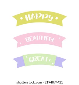 Trendy ribbons isolated on white illustration with inscription quote happy, beautiful, great, school element purple pink color. Motivating phrases isolated on white. Happy, beautiful, great word