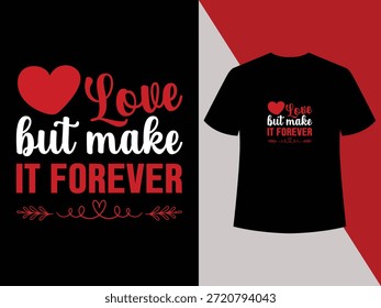 Diseño de cita romántica de moda para parejas que celebran el amor para siempre, perfecto para camisetas y regalos, mensaje, cita, feliz, rojo, día, 14 de febrero, dulce, romántico, romance, pareja, febrero, ropa, amor, tipografía, celebración, emoción.