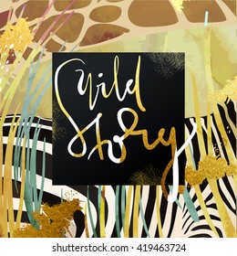 Trendy safari style african savanna nature and animals vector illustration. Dry grass, zebra and  giraffe texture with glittering gold art strokes and stardust. Hand written "wild life" lettering.