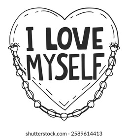 Trendy self-love vector art for t-shirts, featuring modern typography and a positive message. Perfect for fashion graphics, apparel prints, and digital designs. Editable, high-quality, and stylish