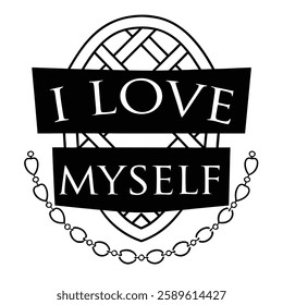 Trendy self-love vector art for t-shirts, featuring modern typography and a positive message. Perfect for fashion graphics, apparel prints, and digital designs. Editable, high-quality, and stylish