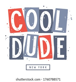 Trendy slogan Cool Dude New York for t-shirt print design with grunge texture elements