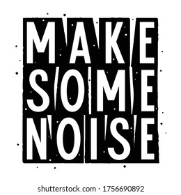 Trendy slogan Make Some Noise for t-shirt design with grunge texture elements