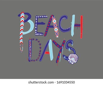 Trendy slogan T-shirt for textille BEACH DAYS text design pattern