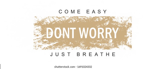 Trendy slogan T-shirt for textille DONT WORRY  text design pattern