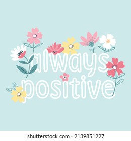 trendy slogan typography with flowers vector illustration