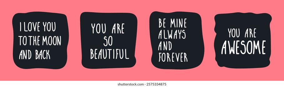 Trendy sticker with love phrase collection. Romantic message for lover set. Doodle letters about feelings