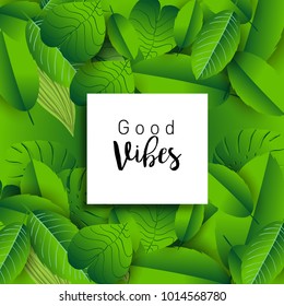 Trendy Summer Tropical Leaves Vector Design, Trendy design good vibes text with floral and flower.