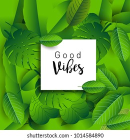 Trendy Summer Tropical Leaves Vector Design, Trendy design good vibes text with floral and flower.
