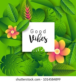 Trendy Summer Tropical Leaves Vector Design, Trendy design good vibes text with floral and flower.
