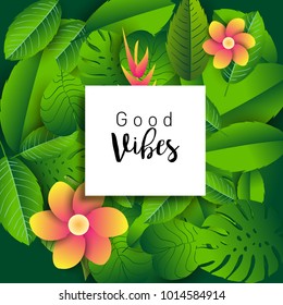 Trendy Summer Tropical Leaves Vector Design, Trendy design good vibes text with floral and flower.
