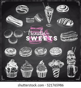 Trendy sweets vector set. Desserts products. Illustrations in sketch style. Hand drawn design elements. Chalkboard