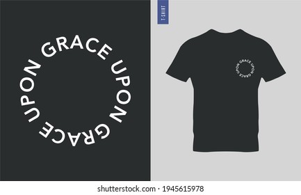 Trendy tees and apparel design. Grace upon grace.