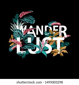 Trendy  Text “ Wanderlust” in dark summer tropical night with exotic botanical plants and leaves in vector design on black