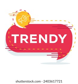 (Trendy) text written in speech bubble, Vector illustration.