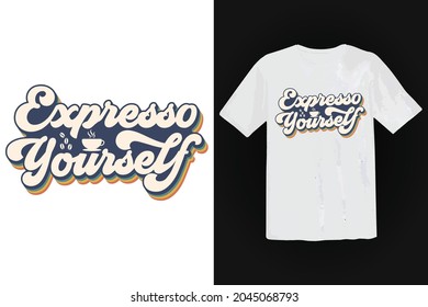Trendy tshirt design, vintage typography and lettering art, retro slogan