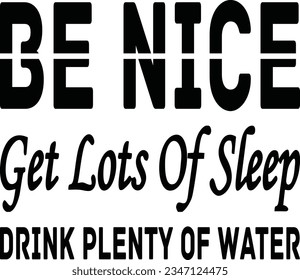 Trendy T-Shirt, Mental Health. Be Nice, Get lots of Sleep, Drink Plenty of Water, Self Care, Positivity