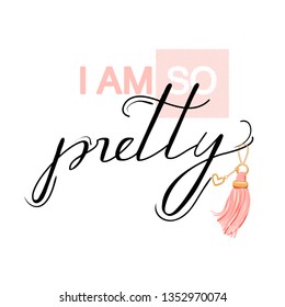 Trendy t-shirt print with slogan, golden chain, heart pendant and tassel. Trendy typography slogan design. "I am so pretty" sign. Vector illustration on white background.